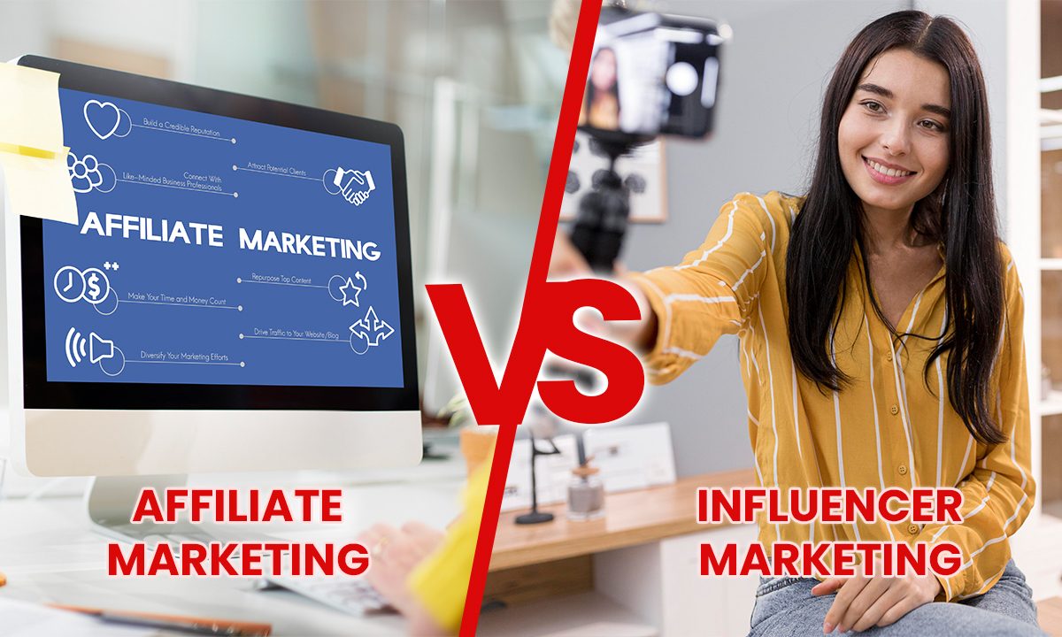 Affiliate Marketing vs Influencer Marketing: Which One is Right for You?